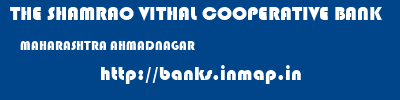 THE SHAMRAO VITHAL COOPERATIVE BANK  MAHARASHTRA AHMADNAGAR    banks information 